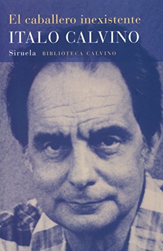 El caballero inexistente (Biblioteca Italo Calvino, Band 6) von SIRUELA